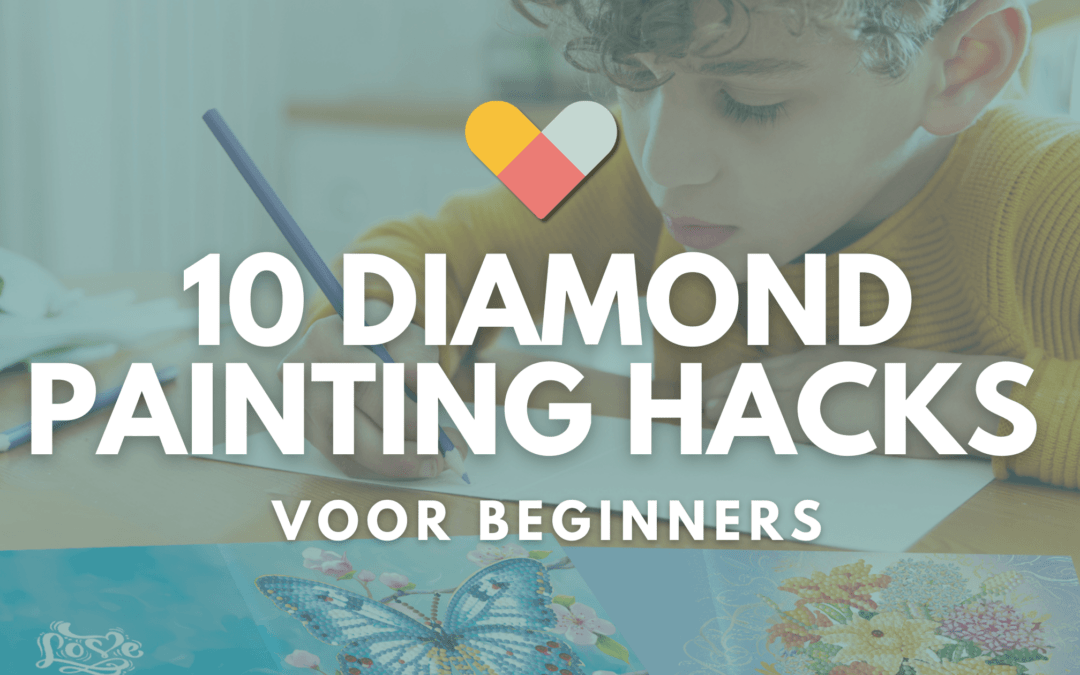 5 Diamond Painting hacks voor beginners