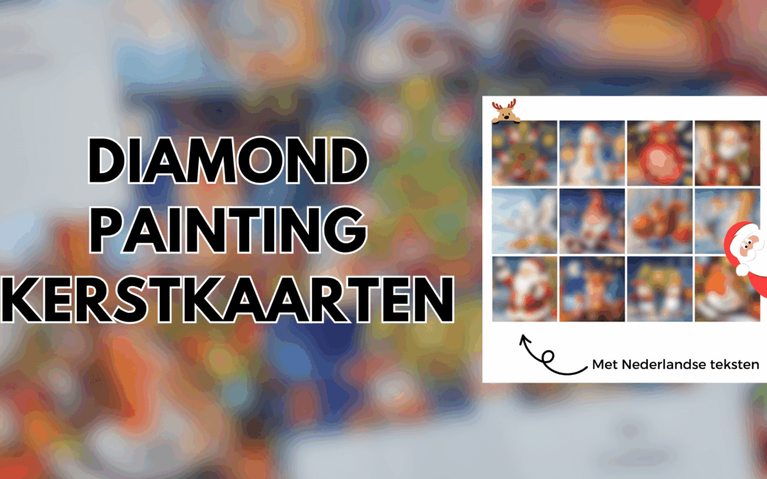Unieke Diamond Painting kerstkaarten met Nederlandse teksten
